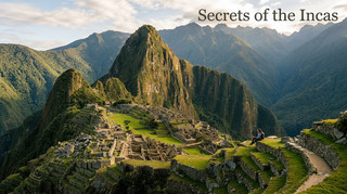 Secrets of the Incas