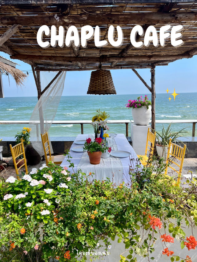 CHAPLU CAFE น่านั่งติดทะเล