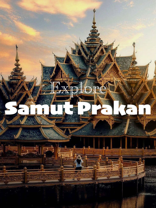 Top Attractions in Samut Prakan
