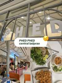Phed Phed เซ็นทรัลลาดพร้าว สายแซ่บต้องไม่พลาด