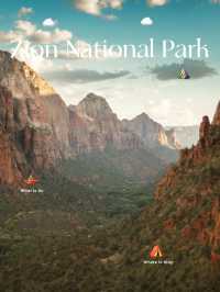 The Ultimate Guide to Zion National Park