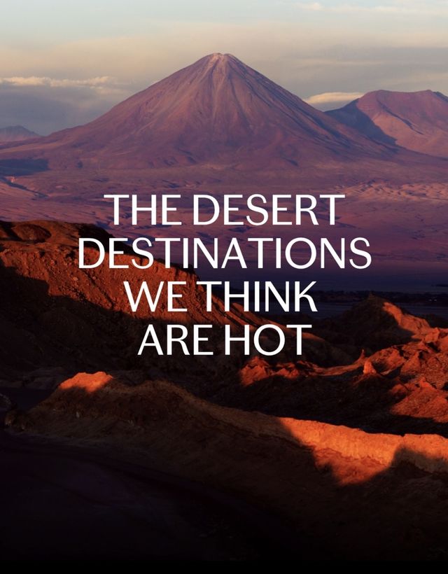 The Desert Destinations We Think Are Hot