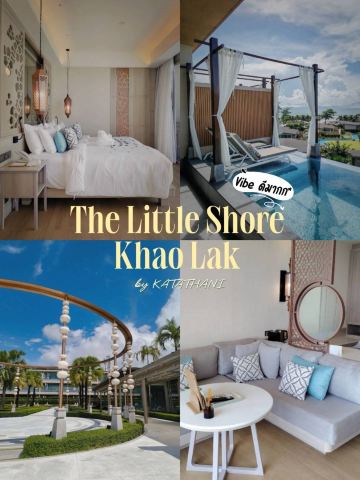The Little Shore Khao Lak by Katathani สวรรค์แห่งใหม่ริมทะเลเขาหลัก