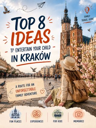 TOP8 ideas for a trip to Krakow with kids