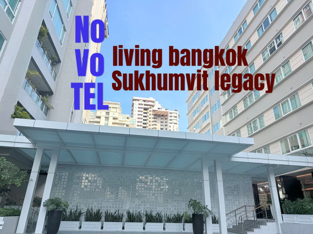 Novotel Living Bangkok Sukhumvit Legacy