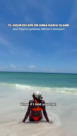72-HOUR ESCAPE ON ANNA MARIA ISLAND your tropical getaway without a passport