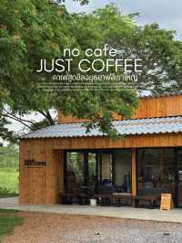 No Café Just Coffee อยุธยา บรรยากาศชิลล์ๆฟลีเขาใหญ่