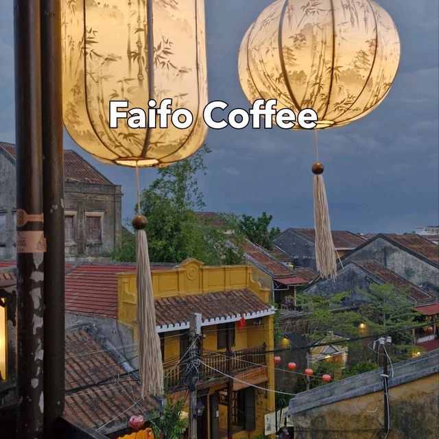 Faifo Coffee คาเฟ่สุดคลาสสิก เมืองฮอยอัน