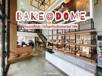 Bake@Dome ร้านเบเกอรี่ ในรั้วมหาวิทยาลัยธรรมศาตร์