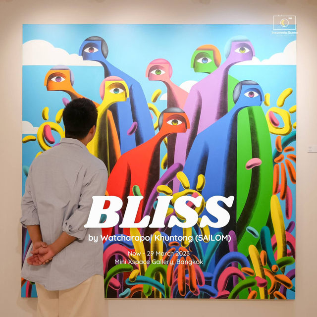 "BLISS" สัมผัสสีสันแห่งชีวิตและความฝัน 