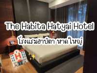 The Habita Hatyai Hotel : โรงแรมฮาบิตา หาดใหญ่ 🏨✨