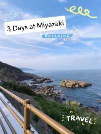 What you can do with 3 days at Miyazaki, Japan