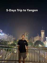 Notes from My 5-Day Trip to Yangon, Myanmar