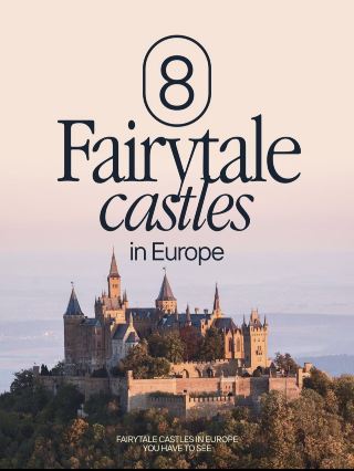 Top 8 Fairytale Castles in Europe