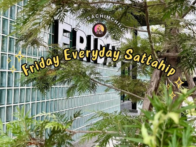 Friday Everyday สัตหีบ