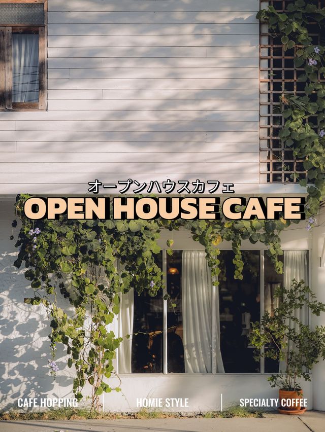 🏠Open House Café | คาเฟ่มินิมอลสไตล์โฮมมี่ญี่ปุ่น