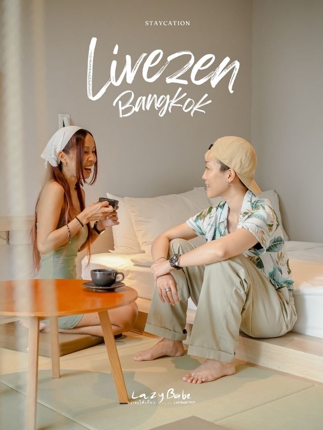 LIVEZEN ที่พักสุด Cozy มินิมอลใจกลางกรุง