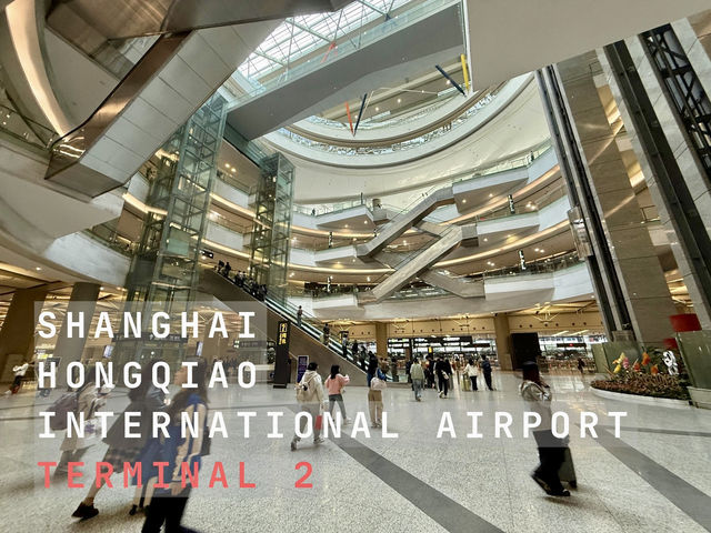 ✈️ SHANGHAI HONGQIAO AIRPORT TERMINAL 2