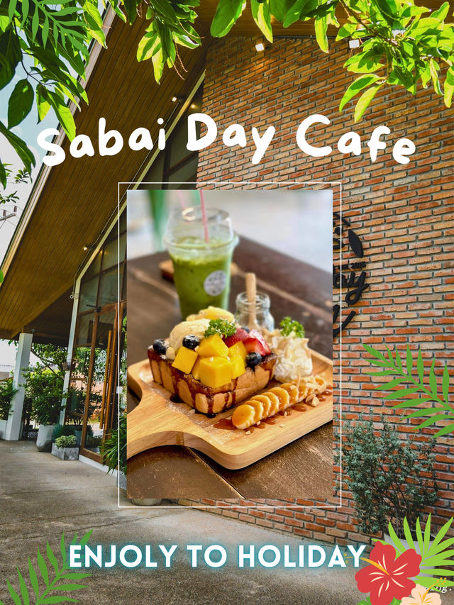 🧉แค่ชื่อร้านก็ทำให้ใจฟู Sabai-Day Cafe 🏖