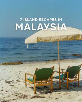 7 Malaysian Islands That Might Make You Cancel That Overseas Beach Trip 🇲🇾🏝️