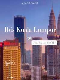 Hotel Review: Ibis Kuala Lumpur City Centre