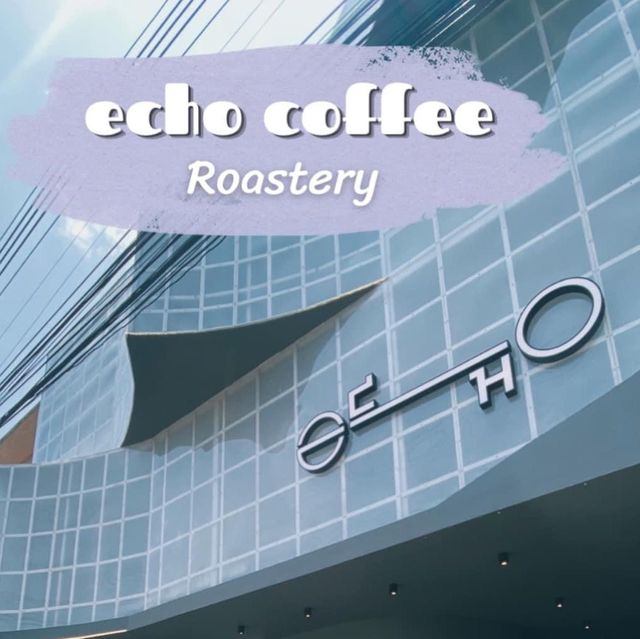  ECHO Coffee Roastery