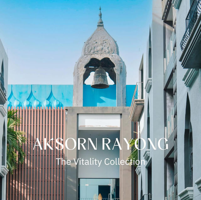 ✨Aksorn Rayong, The Vitality Collection ✨