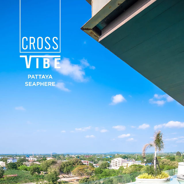 Cross Vibe Pattaya Seaphere พัทยา 