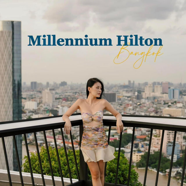 Millennium Hilton Bangkok ✨✨✨