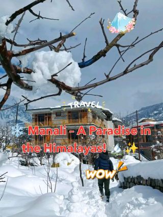 ❄️ Manali – A Paradise in the Himalayas! 🏔️✨