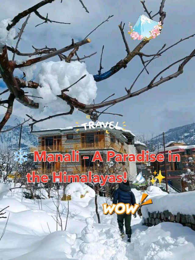 ❄️ Manali – A Paradise in the Himalayas! 🏔️✨