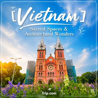 [Vietnam] Sacred Spaces & Architectural Wonders: Exploring Ho Chi Minh City & Vũng Tàu