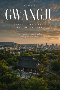 Welcome to 3 Days in Gwangju – Where Quiet Streets Bloom into Art