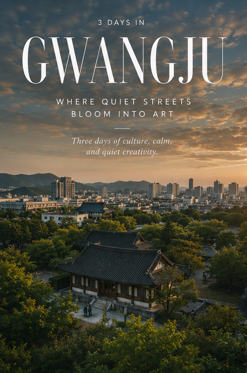 Welcome to 3 Days in Gwangju – Where Quiet Streets Bloom into Art Welcome to 3 Days in Gwangju – Where Quiet Streets Bloom into Art