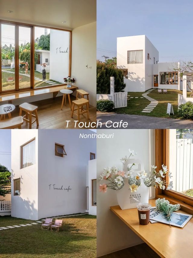 T Touch Cafe คาเฟ่น่ารักนนทบุรี 🪟🏠🌿