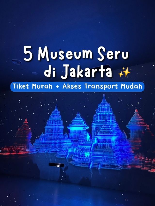 5 Museum Seru di Jakarta yang Wajib Kamu Kunjungi!