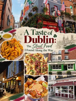 A Taste of Dublin: The Street Food I Found Along the Way