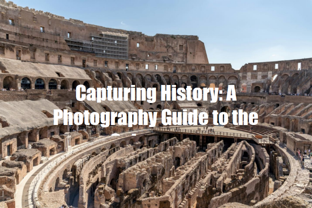 The Colosseum Photography Guide