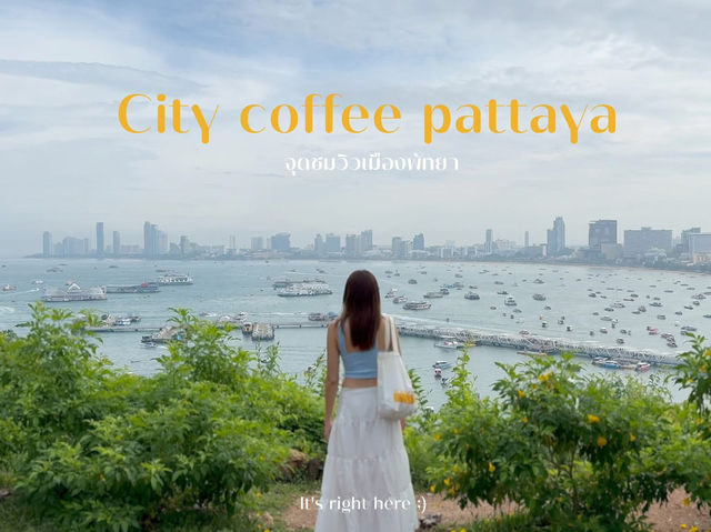 ☕ City Coffee Pattaya – จิบกาแฟชมวิวหลักล้าน