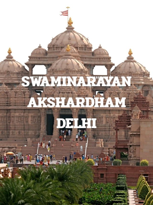 SWAMINARAYAN AKSHADHAM TEMPLE SWAMINARAYAN AKSHADHAM TEMPLE