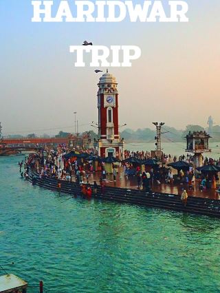 HARIDWAR TRIP