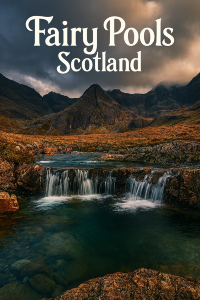 Fairy Pools: สายน้ำแห่งเวทมนตร์กลาง Isle of Skye