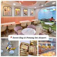 🍰 Sweet Hug @ Penang International Airport