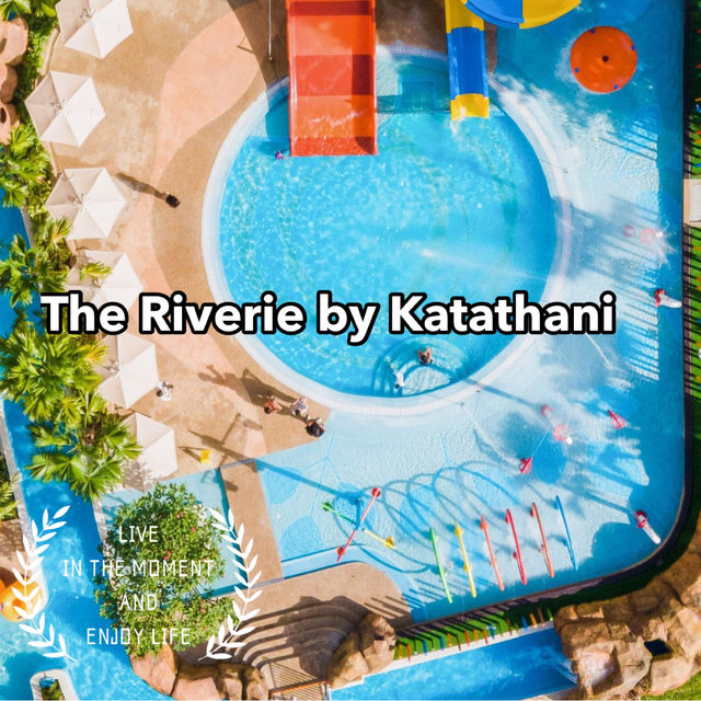 The Riverie by Katathani