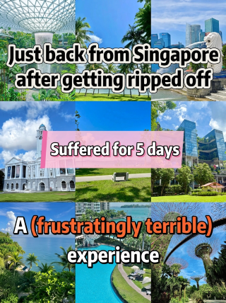 Just got back from Singapore. A 4-day, 3-night account of being overcharged—some honest truths.