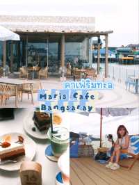☕️ Maris Cafe Bangsaray — คาเฟ่วิวทะเลสุดชิล