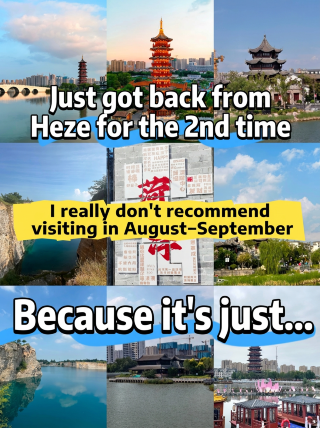 I'm back from Heze, and I really don't recommend visiting in August or September, because it's just too...