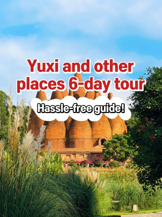 6-day ultimate lazy guide to Yuxi and beyond – save this now