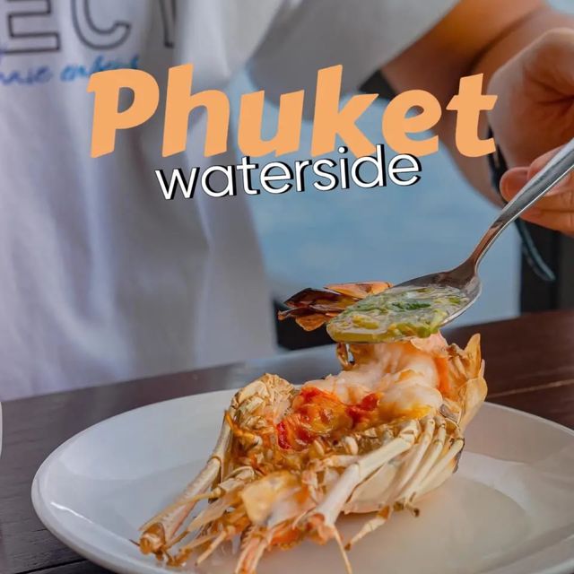 Phuket Waterside 💦 ร้านอาหารบรรยากาศริมน้ำ