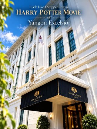 I Felt Like I Stepped Into a Harry Potter Movie at Yangon Excelsior ✨